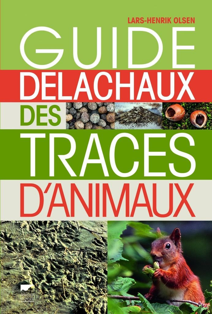 Delachaux et Niestlé Guide des traces d’animaux